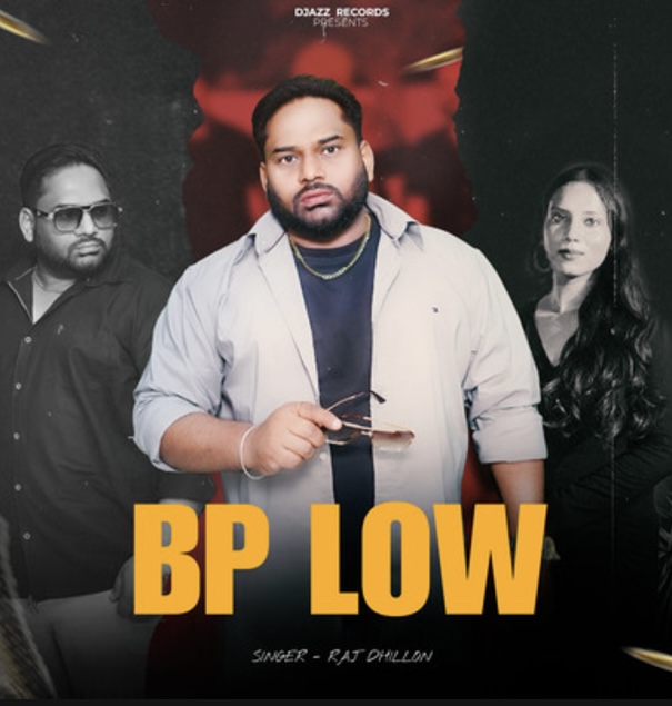 BP LOW Raj Dhillon  AULAKH PRINCE 